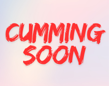 CUMMING SOON